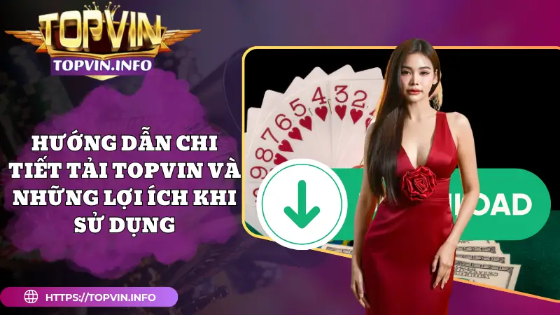 Hướng Dẫn Chi Tiết Tải Topvin Và Những Lợi Ích Khi Sử Dụng